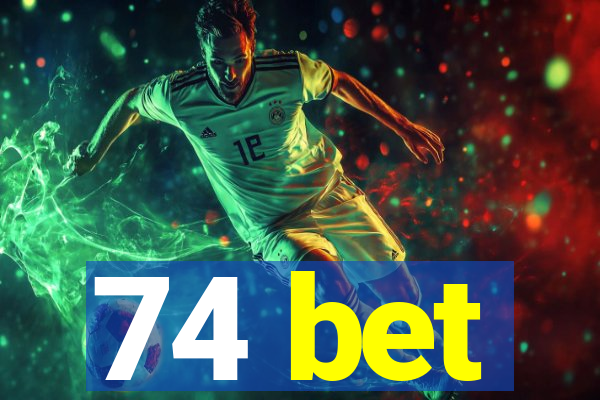 74 bet